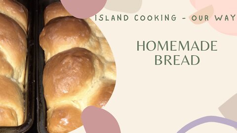 Island Cooking - Homemade Bread