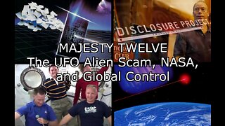 MAJESTY TWELVE Part 1 - The UFO Alien Scam, NASA, and Global Control