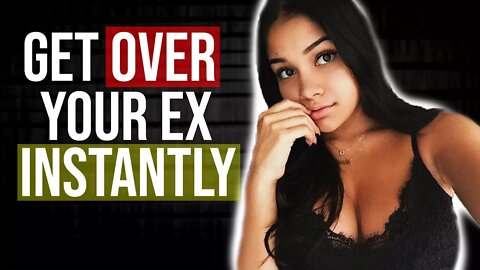 How To GET OVER YOUR EX INSTANTLY | Breakup Psychology