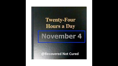 November 4 - Daily Reading Twenty-Four Hours A Day Book - Serenity Prayer & Meditation with 3rd Step