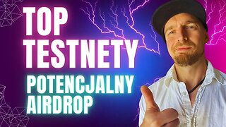 TOP TESTNETy✅ Warte Uwagi - Potencjalny AirDrop 🧨