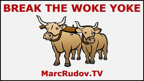 Rudov: Break the Woke Yoke