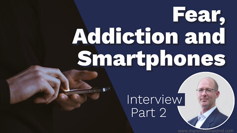 Smartphones, Fear and Addiction – Interview with Dr. Mark McDonald (Part2) | www.kla.tv/23893