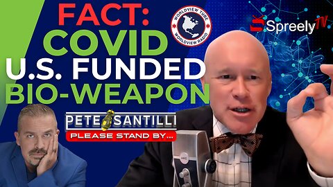 Docs Released Proving COVID Was 100% US/Taxpayer Funded Bioweapon [The Pete Santilli Show #4104-8AM]