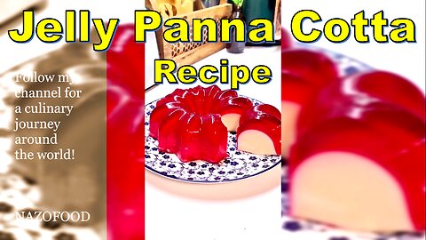 Jelly Panna Cotta Recipe: A Delightful Dessert Extravaganza-4K | رسپی پاناکوتای ژله ای