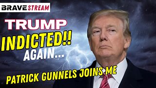 Brave TV STREAM - June 9, 2023 - TRUMP INDICTED - CANADA BURNS - PATRICK GUNNELS JOINS ME