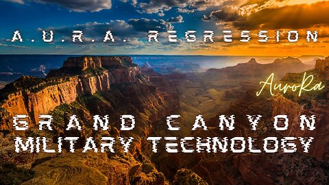 Grand Canyon Military Technology | A.U.R.A. Regression