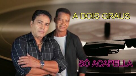 ALAN & ALADIN /A DOIS GRAUS /ACAPELLA