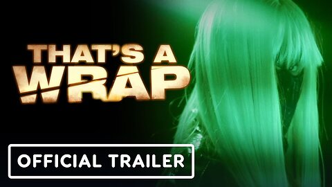 That’s A Wrap - Official Trailer