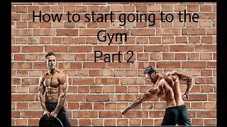 How to start going to the gym (part 2)