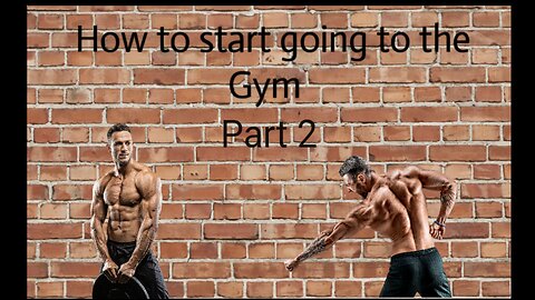 How to start going to the gym (part 2)