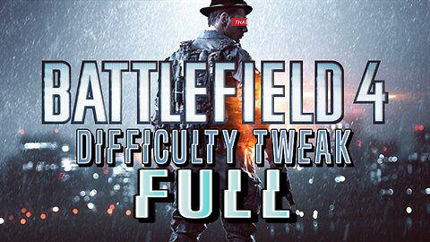 [W.D.I.M.] Battlefield 4 Difficulty Tweak FULL