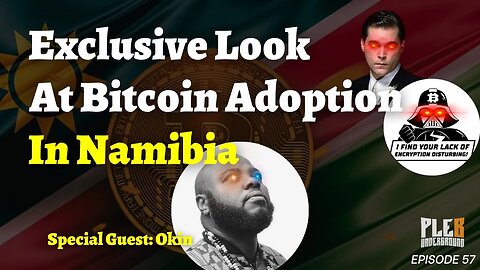 An Exclusive Look At Bitcoin In Namibia | Guest: Okin | EP 57