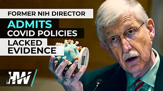 FORMER NIH DIRECTOR ADMITS COVID POLICIES LACKED EVIDENCE
