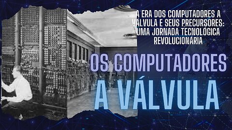 A era dos computadores a válvula