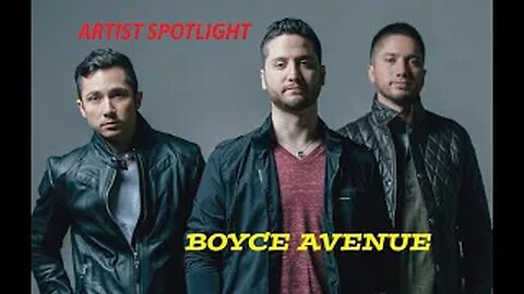 BOYCE AVENUE, Superstar Brother Trio Pop Rock Group - Artist Spotlight "On My Way" "Every Breath"