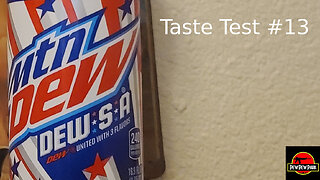 Taste Test #13: Mtn Dew DEW.S.A