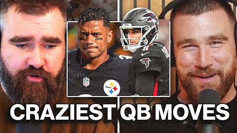 “This is the only missing piece in Pittsburgh” - Jason and Travis break down craziest QB signings