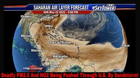 Deadly PM 2.5 And NO2 Being Pushed Through U.S. By Sandstorm May 22nd 2022!