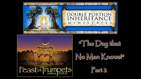 Feast of Trumpets: “The Day That No Man Knows!” (Part 2)