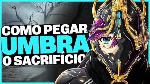 Warframe: COMO PEGAR EXCALIBUR UMBRA - O Sacrifício - PASSO A PASSO - Noob a Pro #17