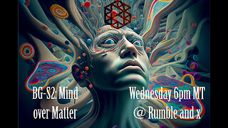 BG-S2: Mind over Matter