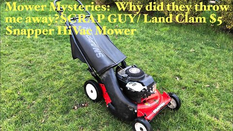 Scrap $5 Snapper Hi Vac Lawn Mower FROM THE JUNK YARD MOWER MYSTERIES WHY DID THEY THROW IT AWAY?