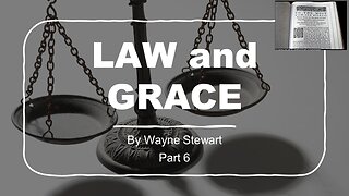 Law and Grace - Part 6