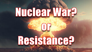 Is Our Future Nuclear War or Bottom-Up Resistance?