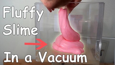 What Happens When You Put Homemade Fluffy Slime in a Huge Vacuum Chamber?