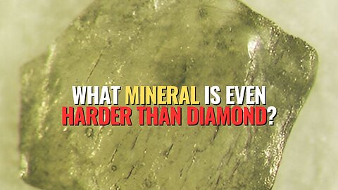 What Mineral is Even Harder Than Diamond?