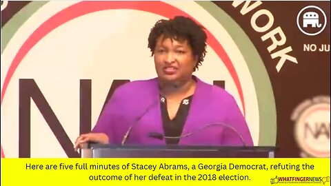 Here are five full minutes of Stacey Abrams, a Georgia Democrat, refuting the outcome