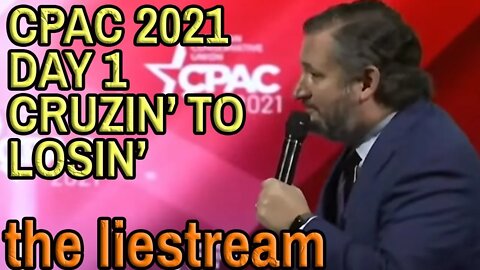 LIVE: TED CRUZ VISITS CPAC INSTEAD OF CANCUN: DAY 1 on the LieStream. Come Chat.