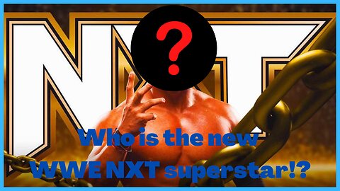 Who is the new WWE NXT superstar!?