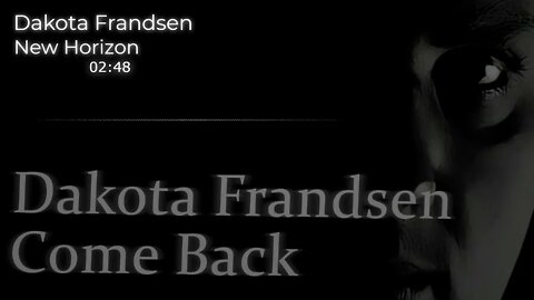 Dakota Frandsen - Come Back - Song 3 - New Horizon