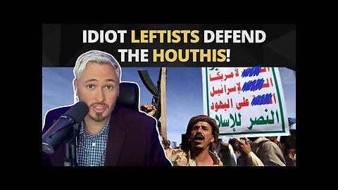 (mirror) Idiot Leftists Defend The Houthis! --- Atheist Republic