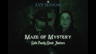Maze of Mystery - Gallo Family Ghost Hunters