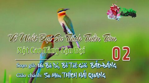 THÂN THẾ VÀ THƯỞ ẤU THỜI 02. Vô Nhất Đại Sư Thích Thiền Tâm Một Cao Tăng Cận Đại