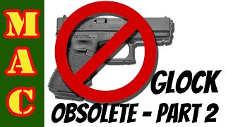 Glock 19 is Obsolete - Part 2