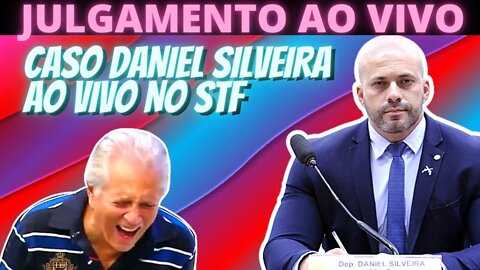 Julgamento ao vivo - Caso Daniel Silveira no STF