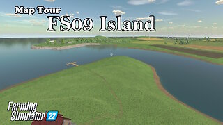 Map Tour | FS09 Island | Farming Simulator 22