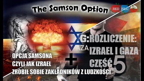 Opcja Samsona - Czyli jak Izrael zrobił sobie zakładników z ludzkości