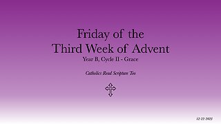 Friday of the Third Week of Advent - 12/22/2023