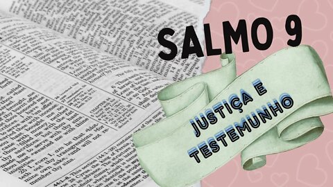 SALMO 9 - JUSTIÇA E TESTEMUNHO- Vídeo 10 (Republicado)