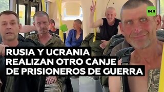 Rusia y Ucrania realizan otro canje de prisioneros de guerra