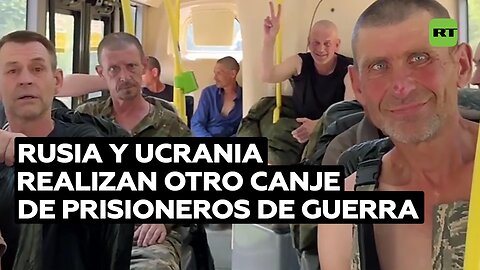 Rusia y Ucrania realizan otro canje de prisioneros de guerra