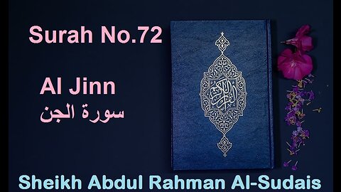 Quran 72 Surah Al Jinn سورة الجن Sheikh Abdul Rahman As Sudais - With English Translation