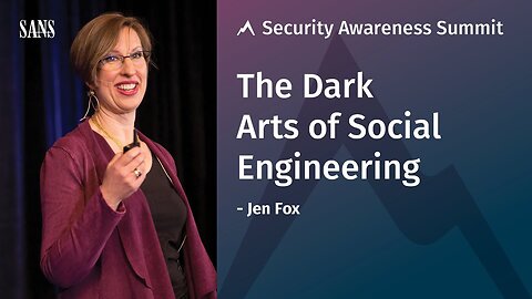 The Dark Arts of Social Engineering – SANS Security Awareness Summit 2018