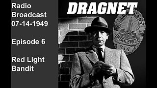 Dragnet 07-14-1949 ep006 Red Light Bandit