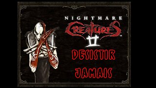 NIGHTMARE CREATURES 2 - DESISTIR NUNCA